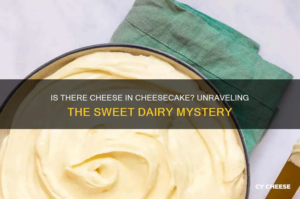 is there cheese in cheesecakw
