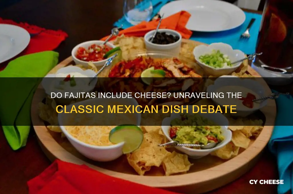 is there cheese in fajitas