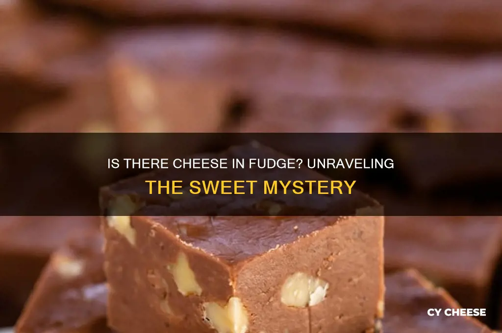 is there cheese in fudge