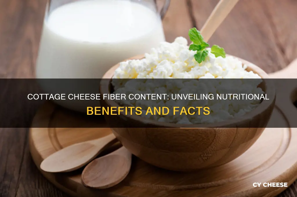 is there fiber in cottage cheese