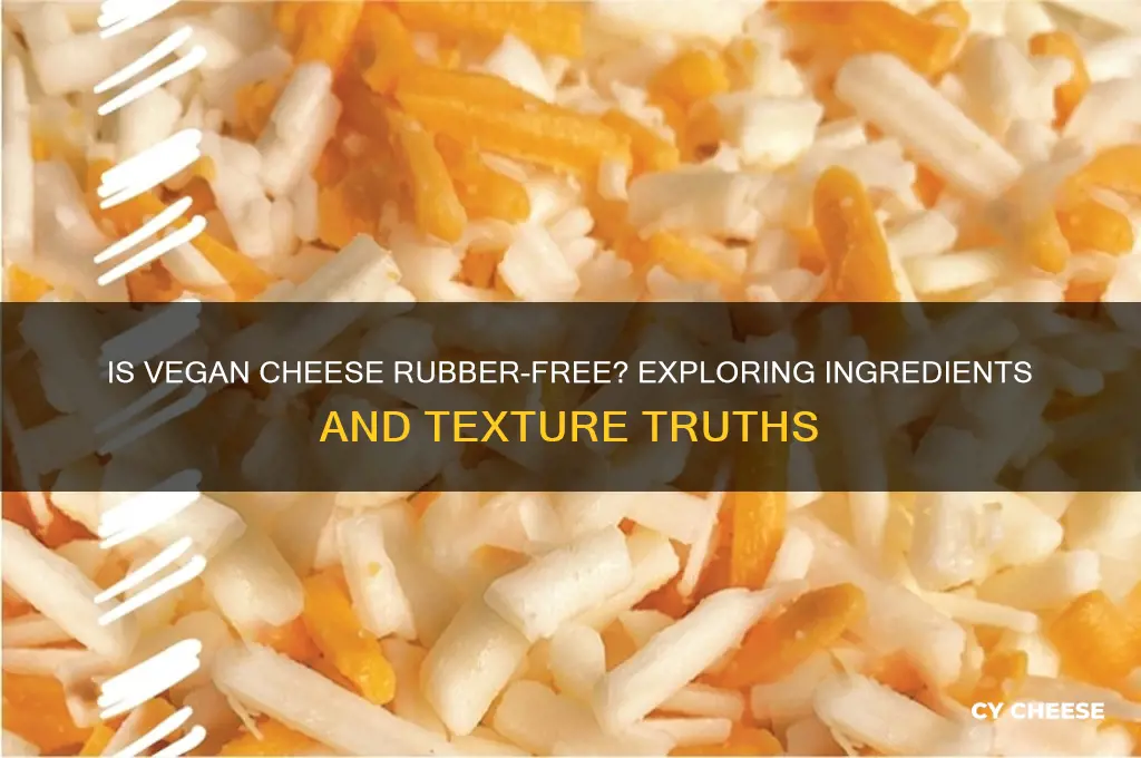 is there rubberin vegan cheese