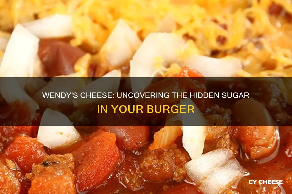 is there sugar in the cheese at wendy