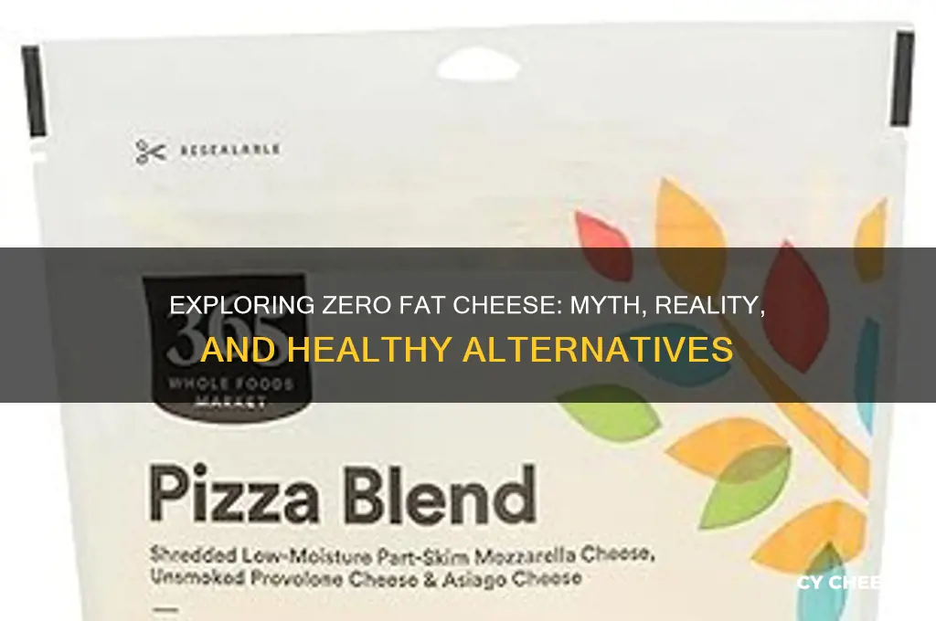 is there zero fat cheese