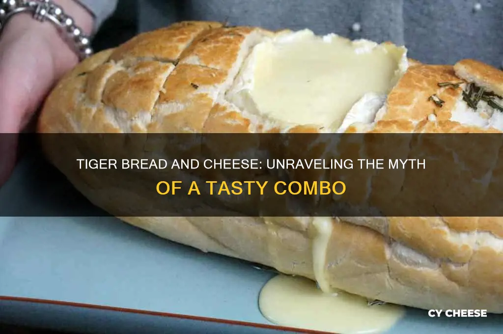 is tiger bread cheese