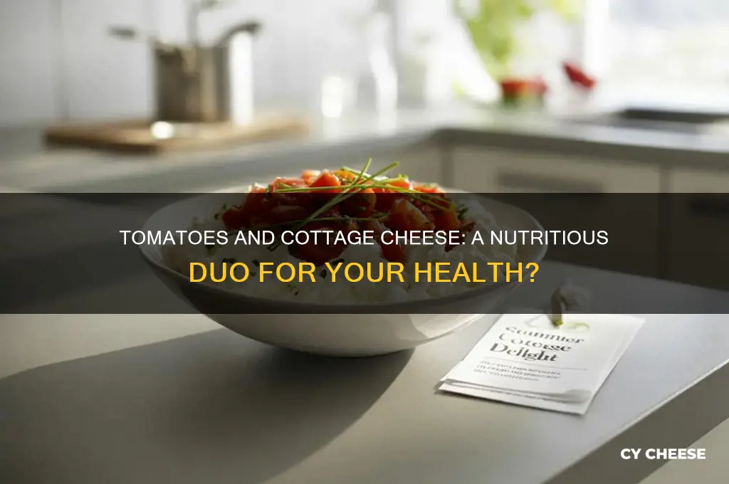 is tomatoes and cottage cheese good for you