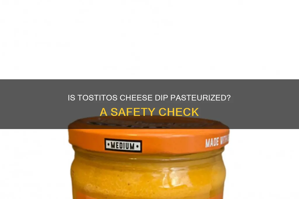 is tostitos cheese dip pasteurized