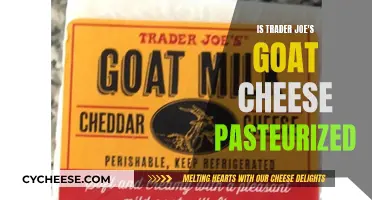 Trader Joe's Goat Cheese: Pasteurized or Not?