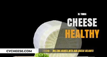 Tasty Tuma Cheese: Healthy or Unhealthy?
