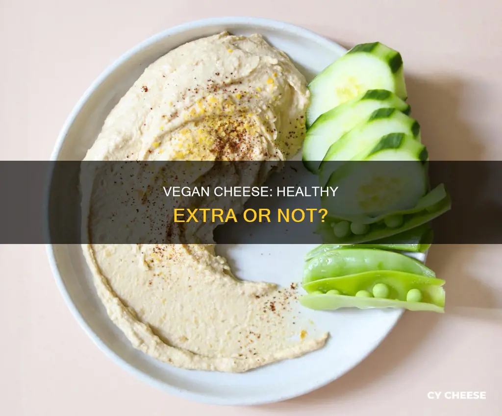 is vegan cheese a healthy extra a