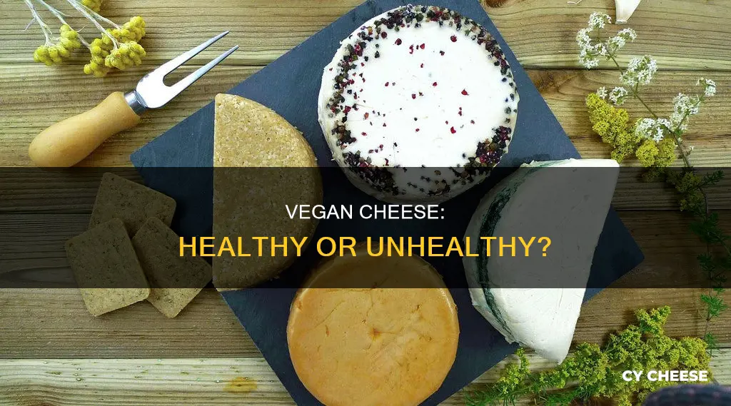 is vegan cheese bad for you
