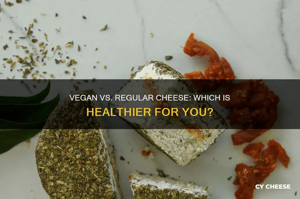 is vegan cheese better for you than normal cheese