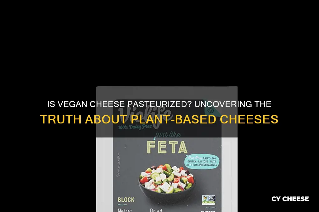 is vegan cheese pasteurized