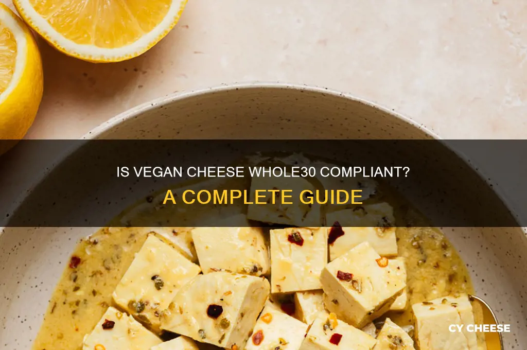is vegan cheese whole 30