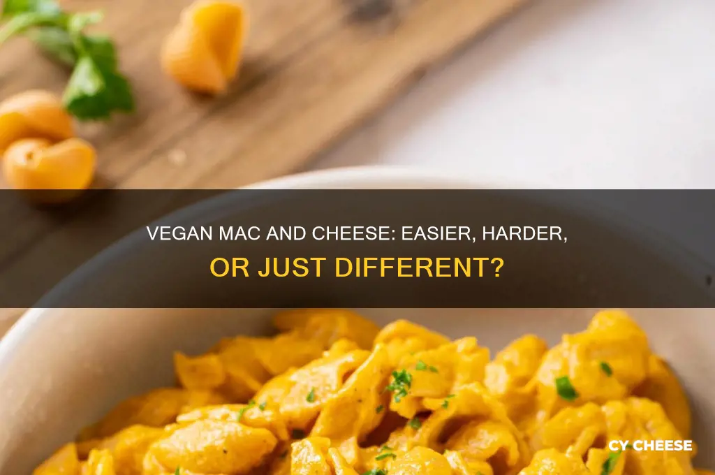 is vegan mack and cheese harder than regular