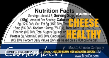 Vegetarian Cheese: Healthy or Not?