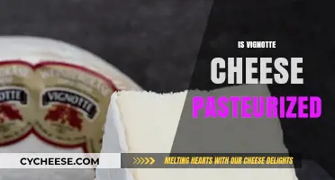 Is Vignotte Cheese Pasteurized? A Guide to Its Production Process