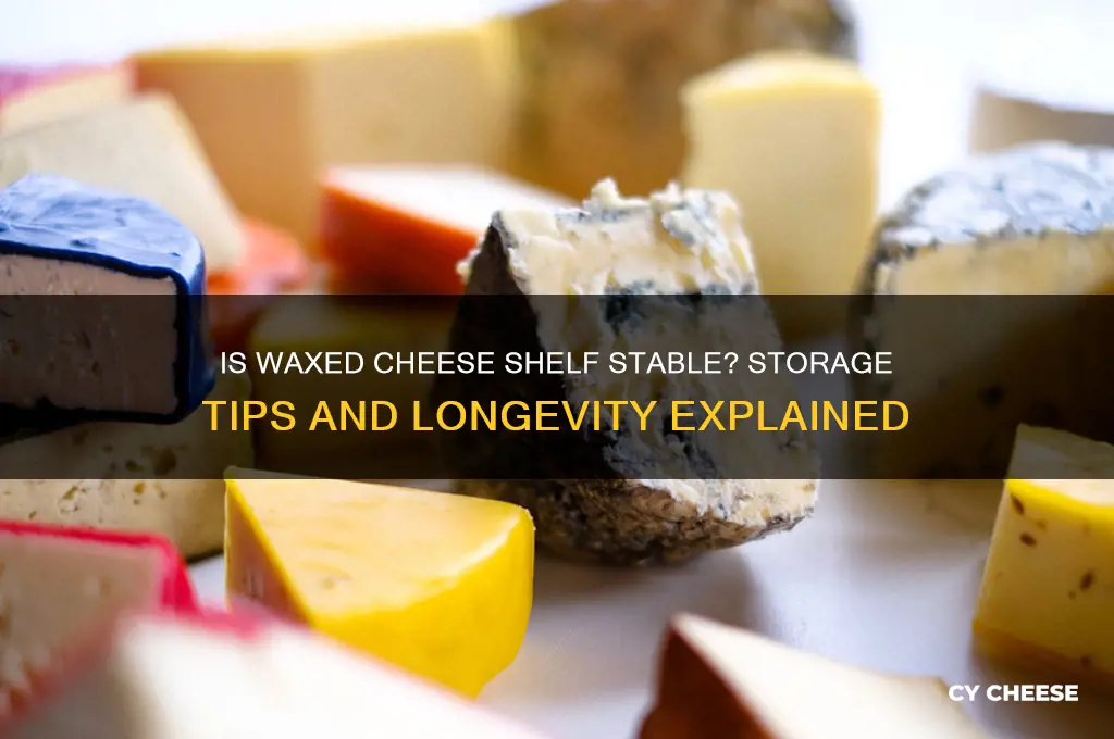 is waxed cheese shelf stable