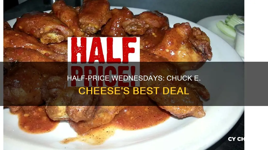 is wednesday half price at chuck e cheese