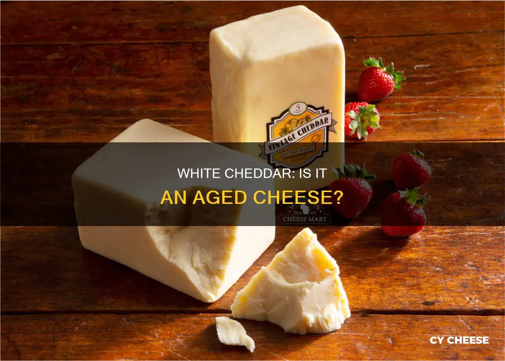 is white cheddar an aged cheese