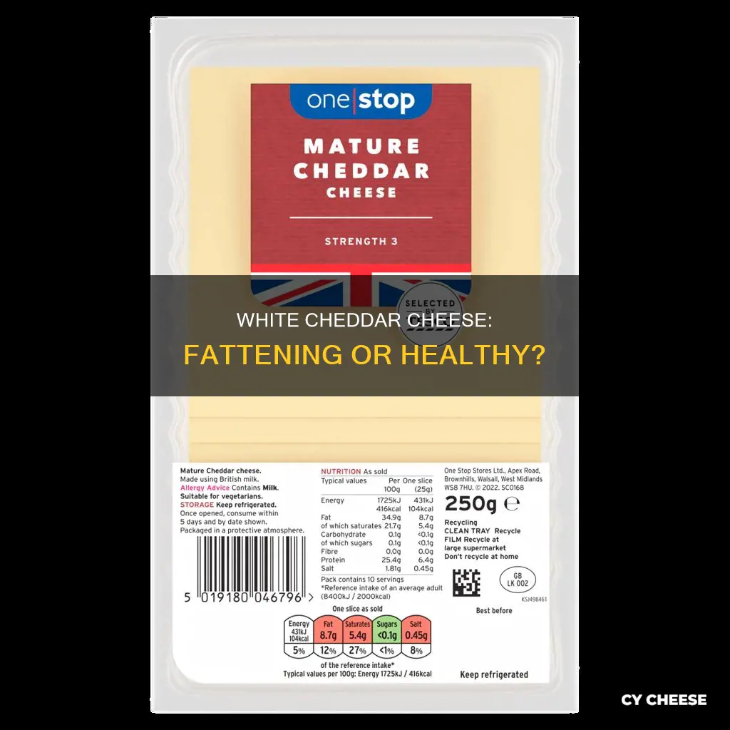 is white cheddar cheese fattening