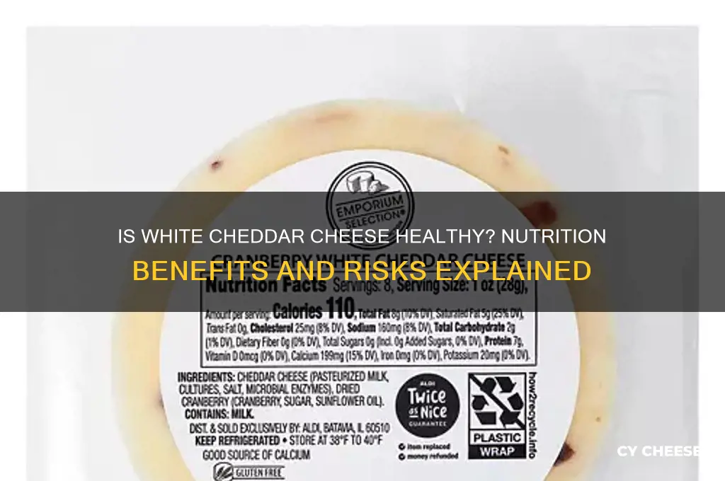 is white cheddar cheese good for you