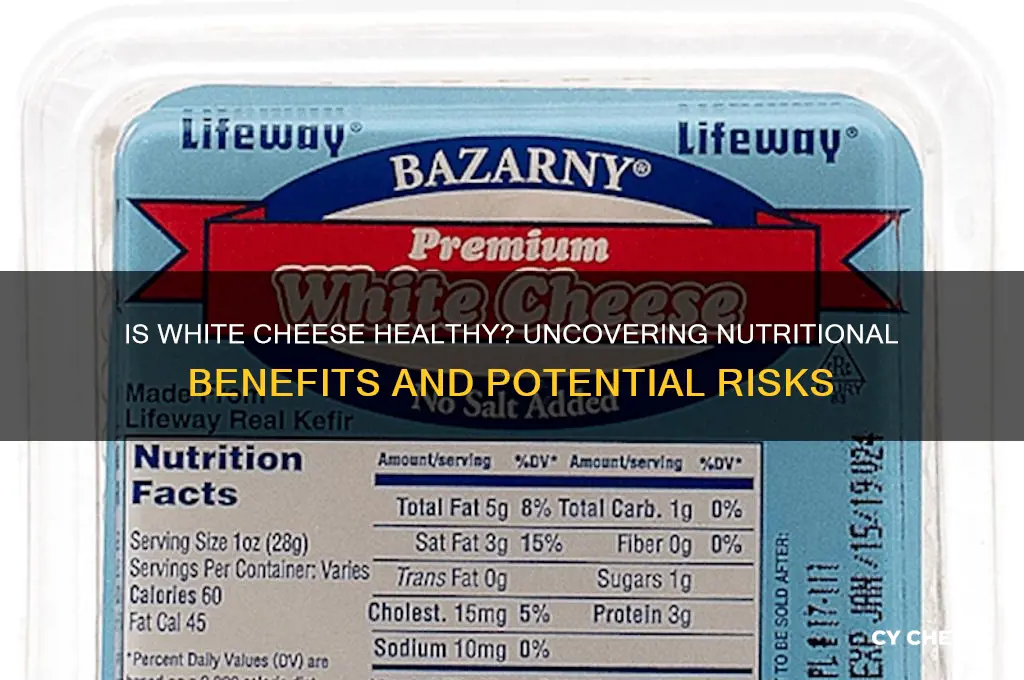 is white cheese good for you