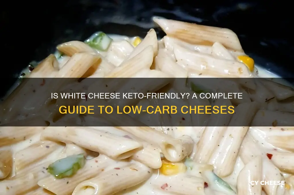 is white cheese keto