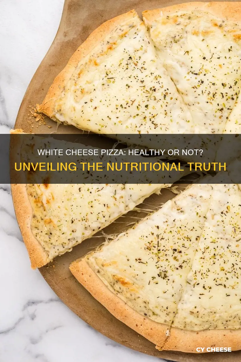 is white cheese pizza healthy