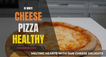 White Cheese Pizza: Healthy or Unhealthy Indulgence?