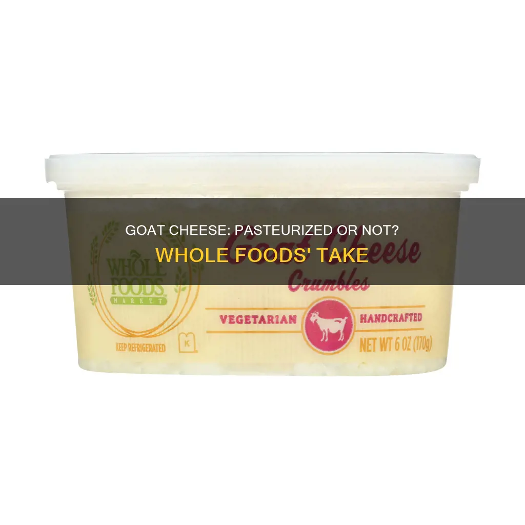 is whole foods goat cheese pasteurized