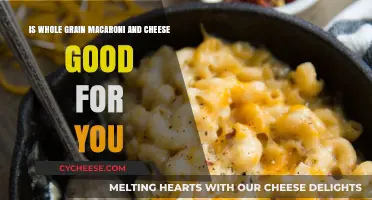 Whole Grain Macaroni and Cheese: Healthy Comfort Food or Guilty Pleasure?