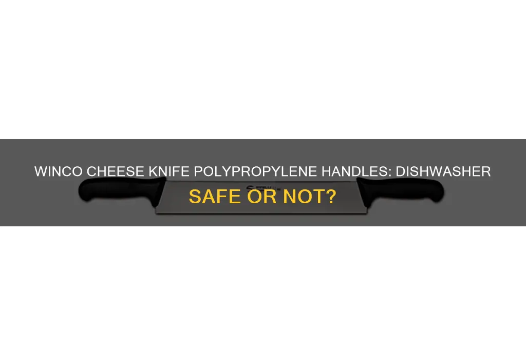 is winco cheese knife with polypropylene handles dishwasher safe