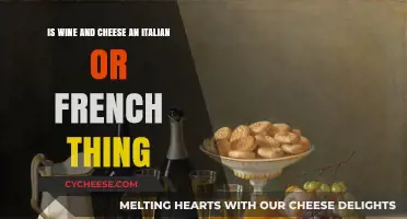 Wine and Cheese: Italian or French Tradition? Unraveling the Origins