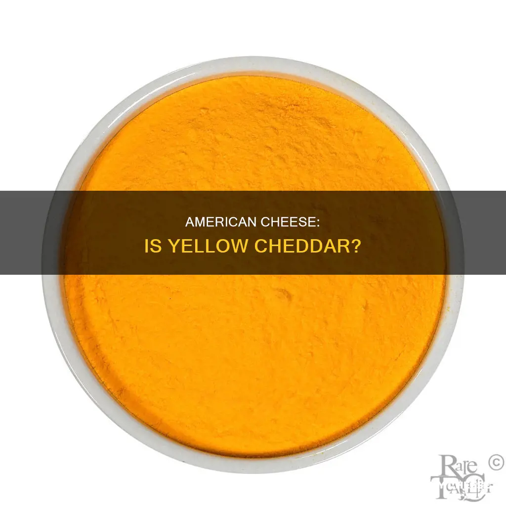 is yellow american cheese cheddar