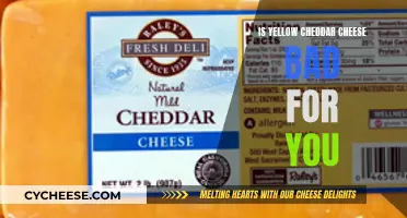 Unraveling the Mystery: Is Yellow Cheddar Cheese Bad for You?