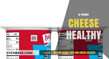 Yogurt Cheese: Healthy or Unhealthy?