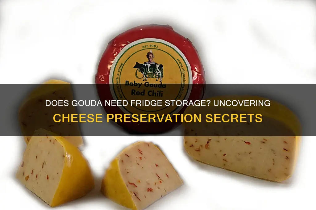 must gouda cheese be refrigerated