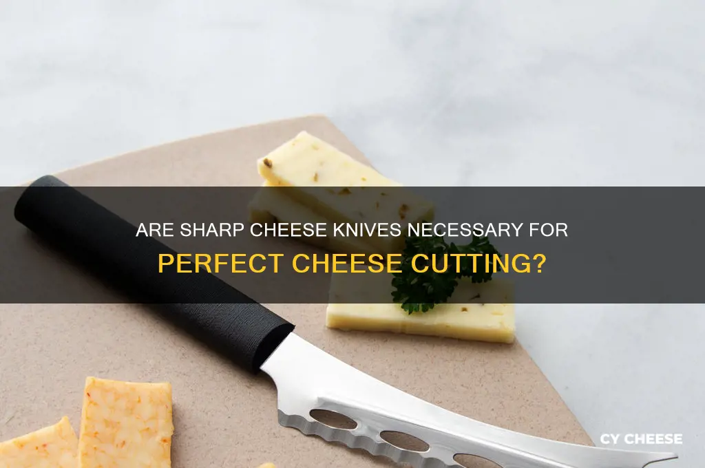 should cheese knives be sharp