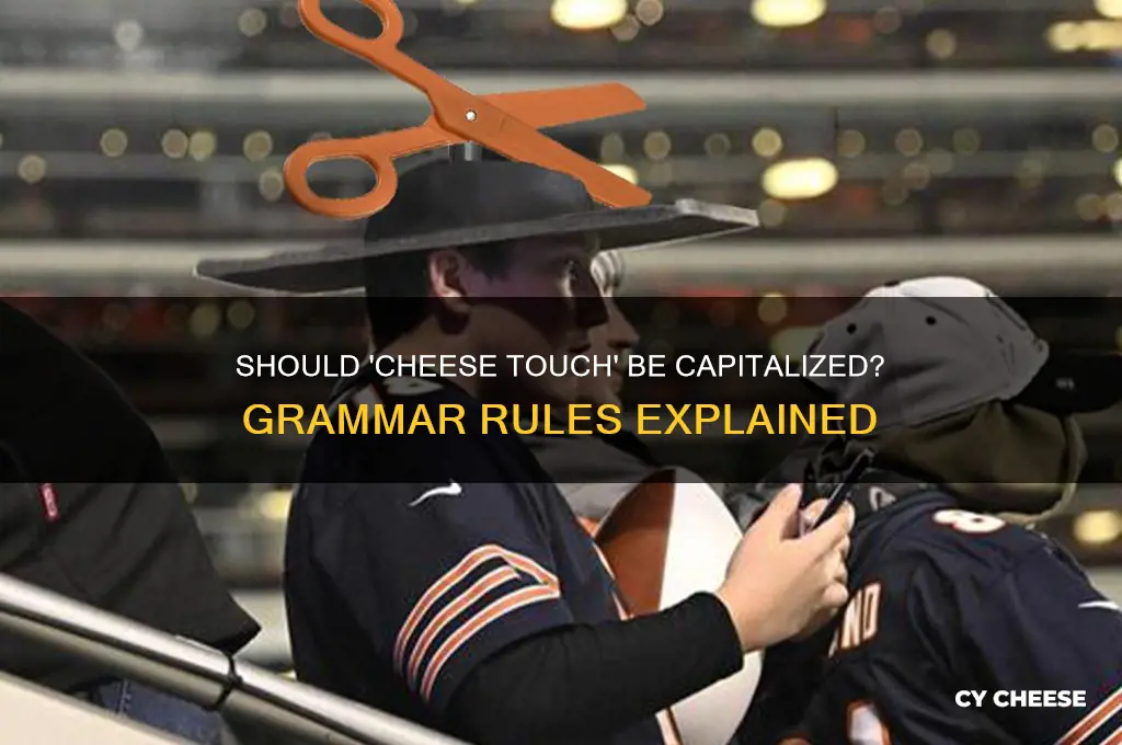 should cheese touch be capitalize
