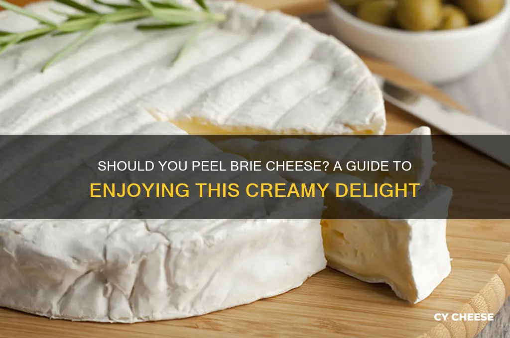 should i peel brie cheese