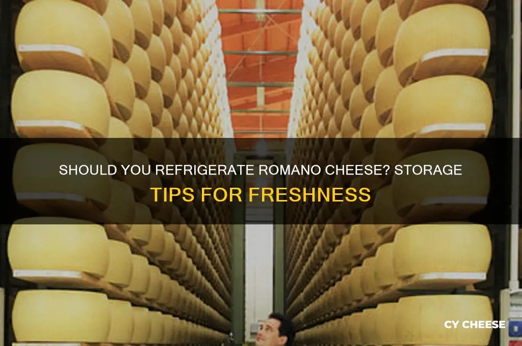 should i refridgerate romano cheese