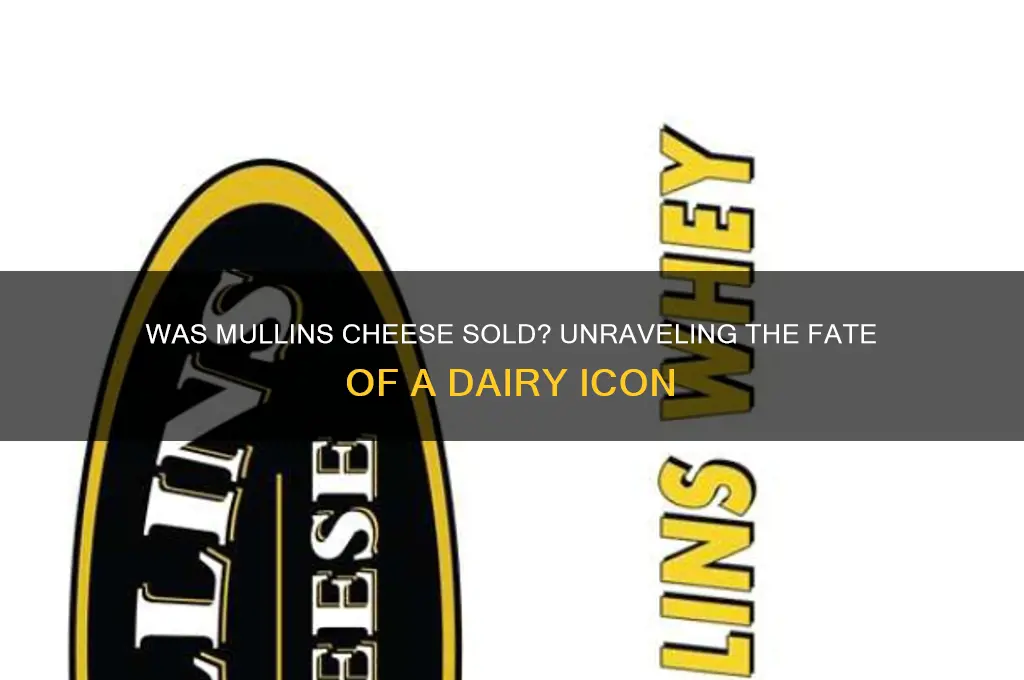 was mullins cheese sold