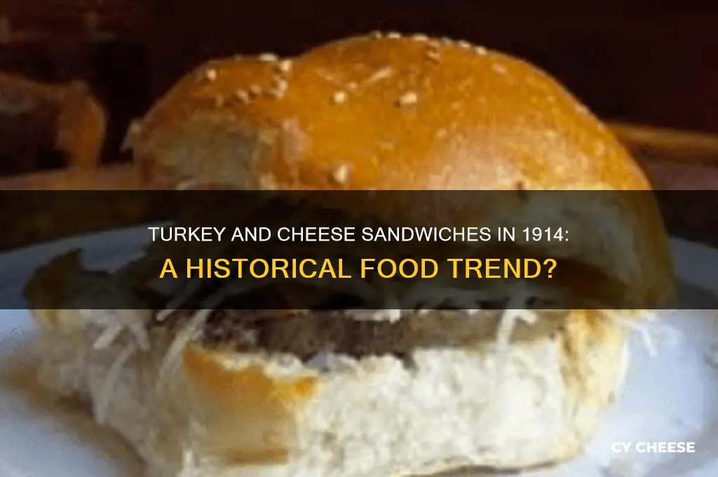 were turkey and cheese sandwiches a thing in 1914