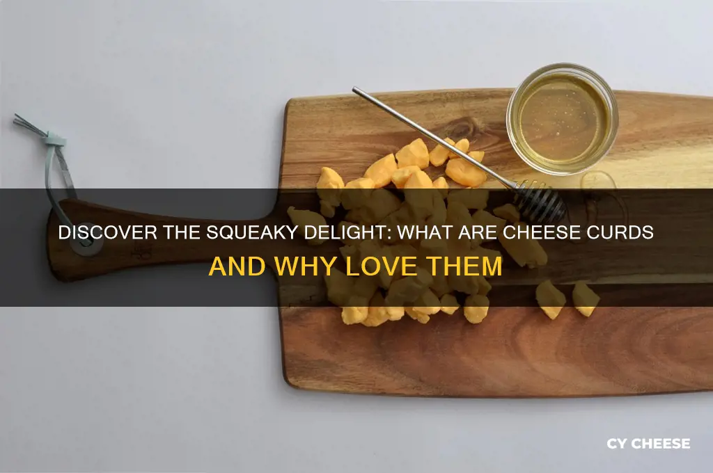 what ar cheese curds