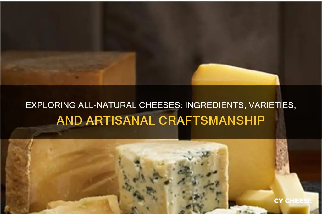 what are all natural cheeses