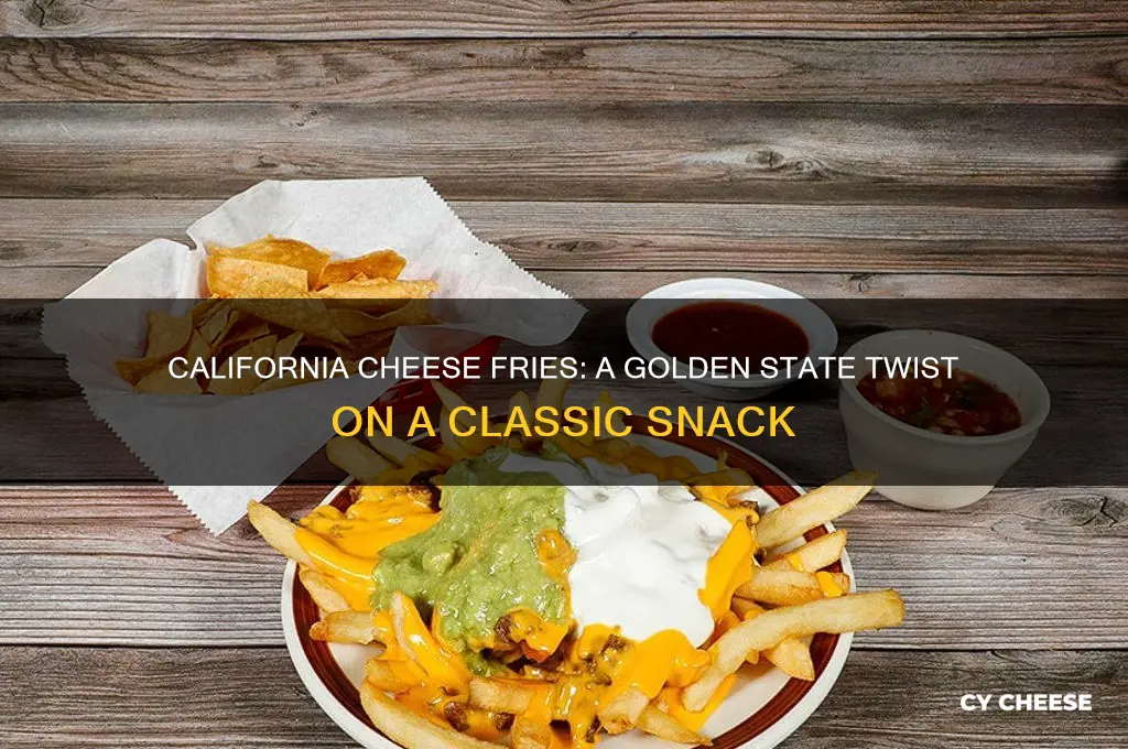 what are california cheese fries