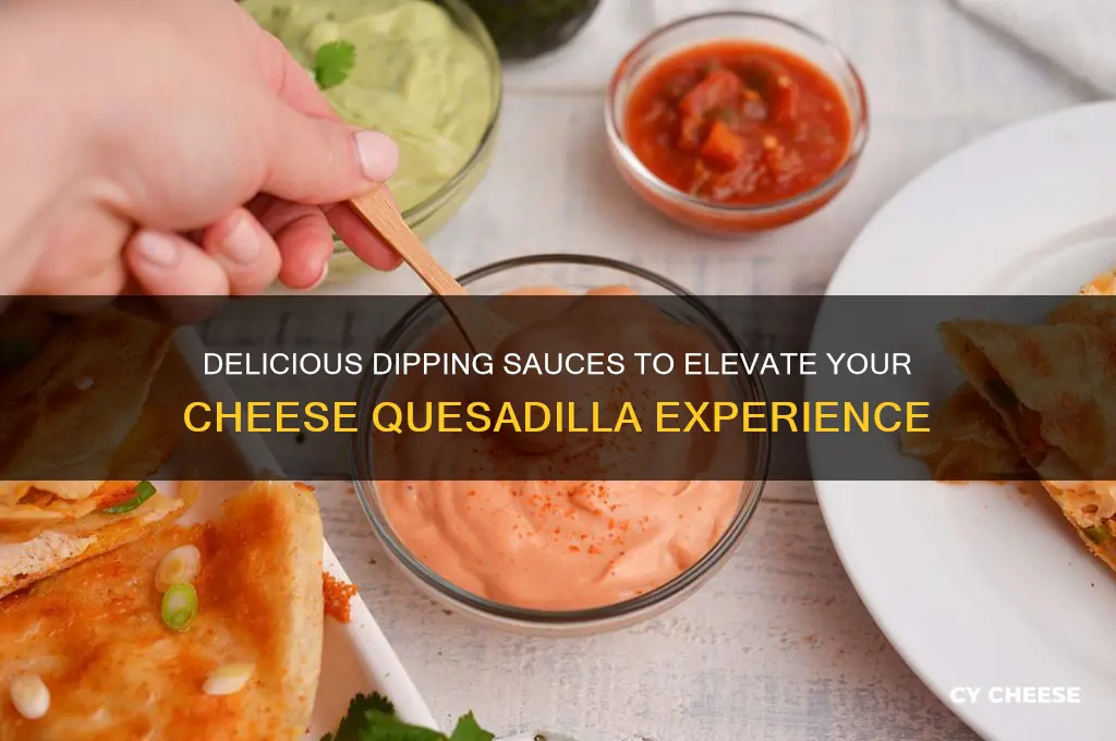 what are cheese quesadillas good diped in