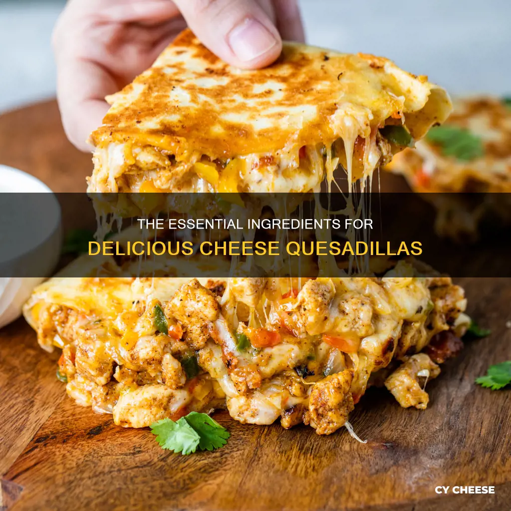 what are cheese quesadillas made of