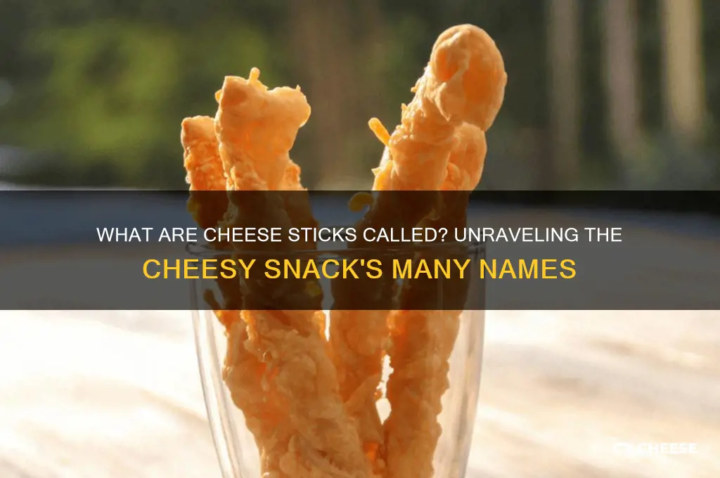 what are cheese sticks callwd