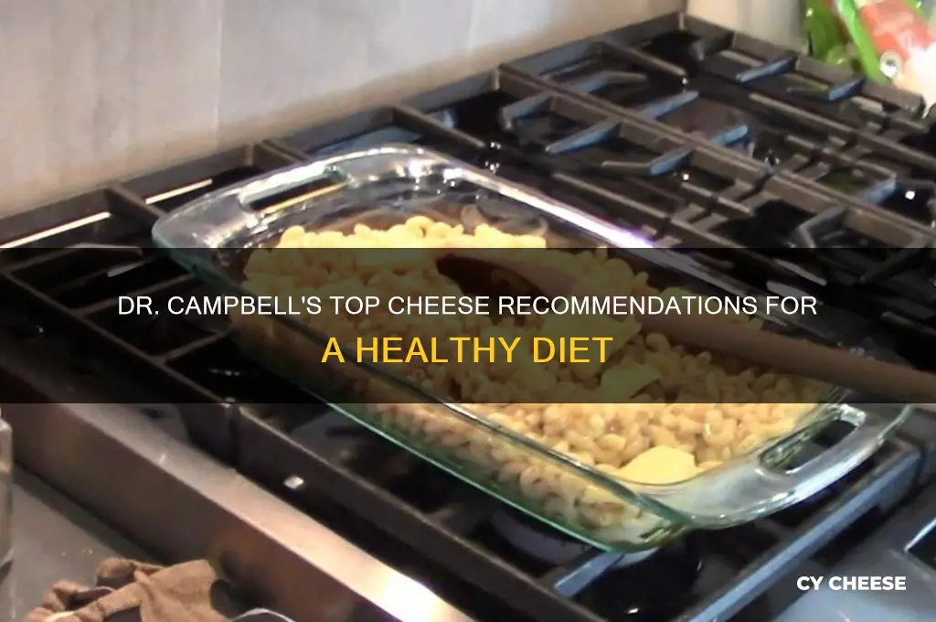 what are dr campbell cheeses that he suggests